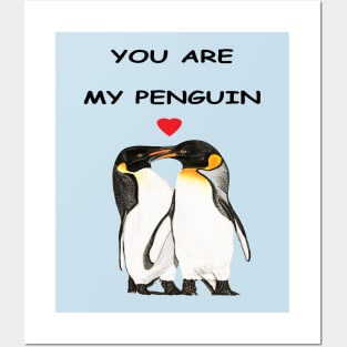 You are my penguin Posters and Art